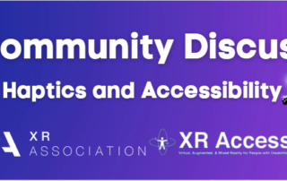 XR Community Discussion: Haptics and Accessibility. XR Association and XR Access. Image of man wearing a VR headset and using haptic gloves.